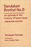 Sandakan Brothel No. 8: An Episode in the History of Lower-Class Japanese Women (Sandakan Brothel)