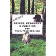 Drives, Getaways, and Camping for You and Your Dog, USA by Editor Martin Management Books