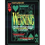 Hooked on Winning: The Best Chance of Winning at Casino Gambling Is Now in Your Hands