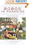 Bobos in Paradise: The New Upper Class and How They Got There