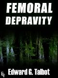 Femoral Depravity