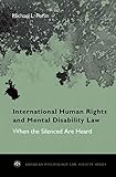 International human rights and mental disability law : when the silenced are heard