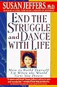 End the Struggle and Dance with Life: How to Build Yourself Up When the World Gets You Down