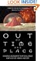 Out of Time and Place