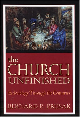 The Church Unfinished: Ecclesiology Through The Centuries under Ecclesiology in The Books Store