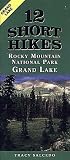Rocky Mountain National Park: Grand Lake (12 Short Hikes)