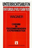Chemie in faszinierenden Experimenten