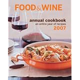Food & Wine Annual Cookbook 2007: An Entire Year of Recipes