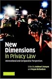 New Dimensions in Privacy Law: International and Comparative Perspectives
