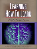 Learning How to Learn: The Ultimate Learning and Memory Instruction