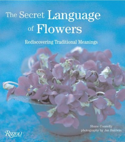 The Secret Language of Flowers: Rediscovering Traditional Meanings