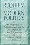 Requiem For Modern Politics: The Tragedy Of The Enlightenment And The Challenge Of The New Millennium