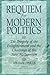 Requiem for Modern Politics: The Tragedy of the Enlightenment and the Challenge of the New Millennium