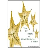 The D* Theory of Consciousness & Minddi Alvin Richardson