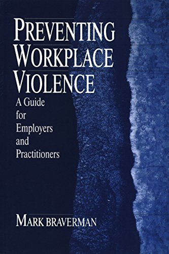 Preventing Workplace Violence: A Guide for Employers and Practitioners (Advanced Topics in Organizational Behavior)