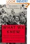 What We Knew: Terror, Mass Murder, and Everyday Life in Nazi Germany: An Oral History