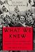 What We Knew: Terror, Mass Murder, and Everyday Life in Nazi Germany: An Oral History