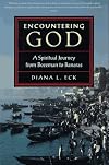 Encountering God: A Spiritual Journey from Bozeman to Banaras