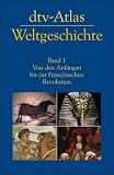 dtv-Atlas zur Weltgeschichte 1. Von den Anfängen bis zur Französischen Revolution.
