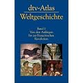 dtv-Atlas zur Weltgeschichte, Band 1: Von den Anf�ngen bis zur Franz�sischen Revolution