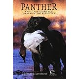 Panther: And Other Stories of Great Hunting Retrievers: Original Stories About the Special Bonds Between Man and Dog