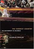 The Saddest Country: On Assignment In Colombia