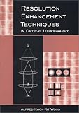 More details of book titled: Resolution Enhancement Techniques in Optical Lithography (SPIE Tutorial Texts in Optical Engineering Vol. TT47)