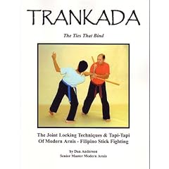 Trankada - The Ties That Bind - Modern Arnis Joint Locking Techniques & Tapi Tapi Filipino Stick Fighting