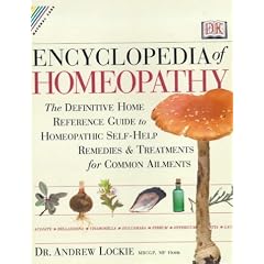 Encyclopedia of Homeopathy: The Definitive Family Reference Guide to Homeopathic Remedies and Treatments (Natural Care Handbook)