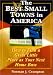 Making Your Move to One of America's Best Small Towns: How to Find a Great Little Place as Your Next Home Base