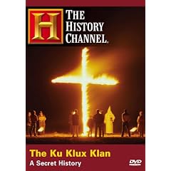 The Ku Klux Klan - A Secret History (History Channel)