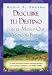 Descubre Tu Destino: Con el Monje Que Vendio su Ferrari (Paperback)