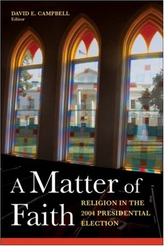 A Matter of Faith: Religion and the 2004 Presidential Election under Elections in The Books Store