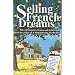 Selling French Dreams: Tales of Property, France and Family