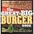 The Great Big Burger Book: 100 New and Classic Recipes for Mouth-watering Burgers Every Day Every Way