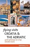 Travel : Croatia and the Adriatic (Flying Visits)