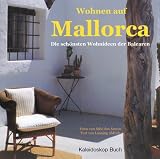 Wohnen auf Mallorca. Die sch�nsten Wohnideen der Balearen - Soelvi dos Santos