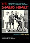 The Shared Heart: Portraits and Stories Celebrating Lesbian, Gay, and Bisexual Young People
