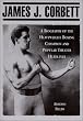 James J. Corbett: Biography of the Heavyweight Boxing Champion and Vaudeville Headliner