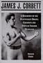 James J. Corbett: A Biography of the Heavyweight Boxing Champion and Popular Theater Headliner
