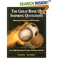 The Great Book of Inspiring Quotations : Motivational Sayings For All Occasions