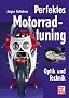 Perfektes Motorradtuning: Optik und Technik