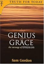The Genius of Grace: The Message of Ephesians (Truth for Today)