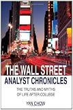 The Wall Street Analyst Chronicles: The Truths & Myths of Life After College