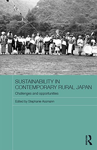 Sustainability in Contemporary Rural Japan: Challenges and Opportunities (Routledge Studies in Asia and the Environment)
