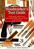 Woodworker’s Tool Guide: Getting the Most from Your Hand Tools, Power Tools & Accessories