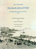 August Bournonville: My Dearly Beloved Wife! - Letters from France and Italy 1841