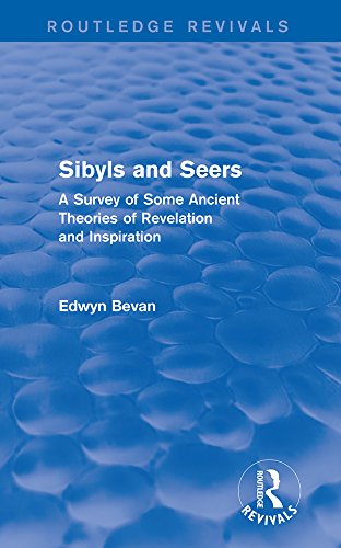 Sibyls and Seers (Routledge Revivals): A Survey of Some Ancient Theories of Revelation and Inspiration