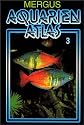 Aquarienatlas - Deutsche Ausgabe. Das umfassende Kompaktwerk über die Aquaristik - mit 2600 Zierfischen und 400 Wasserpflanzen in Farbe. Komprimiertes ... für alle Aquarianer: Aquarienatlas, Kst, Bd.3