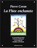La Fl�te enchant�e : Le r�cit po�tique de l'op�ra de Mozart et Schikaneder par Coran